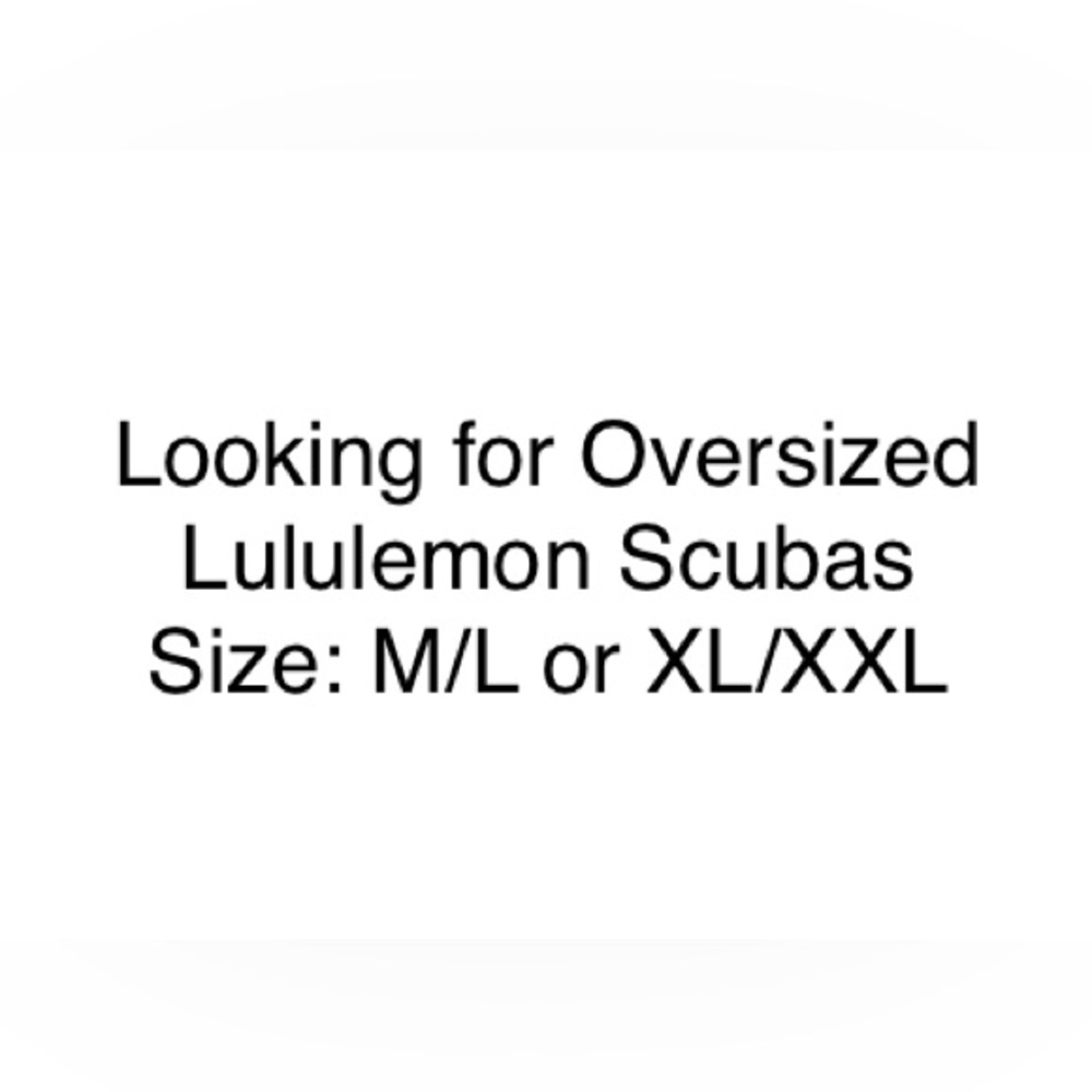 LOOKING FOR LULULEMON OVERSIZED SCUBA SIZE M/L OR XL/XXL UNDER $100